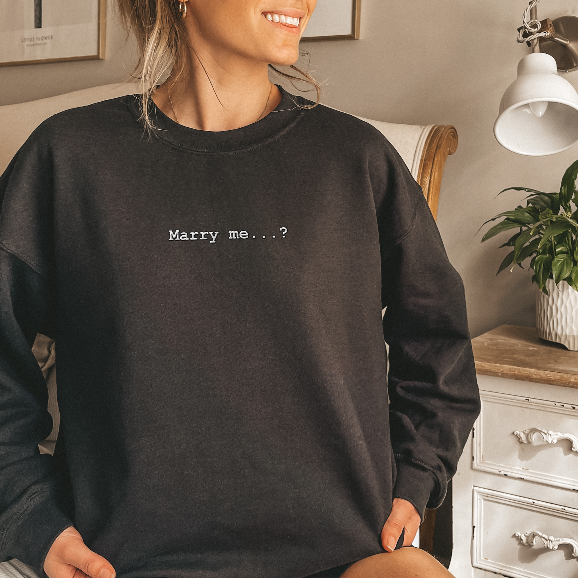 Ask them to marry you with our embroidered sweatshirt