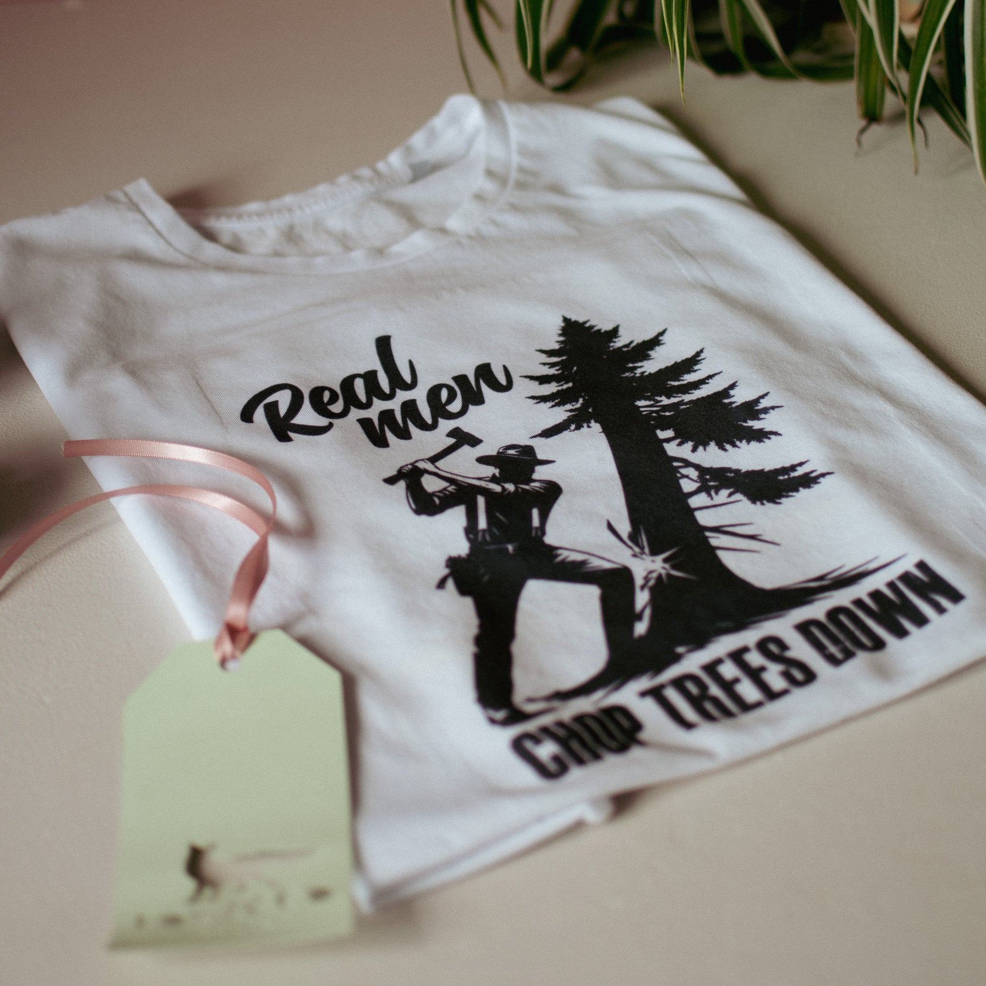 Real Men Chop Trees Down - F&B Crafts - Fox & Co Apparel